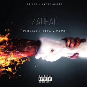 Zaufać(feat. Pawko LCM & Kara) (Explicit)