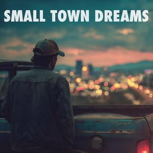 Small Town Dreams