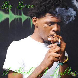 I Need A Lighter (Explicit)