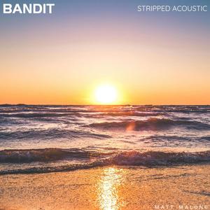 Bandit (Stripped Acoustic)