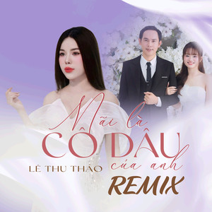 Mãi Là Cô Dâu Của Anh (Remix)