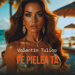 Pe pielea ta
