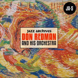 Jazz Archives Presents: Don Redman and His Orchestra (1932-1933)