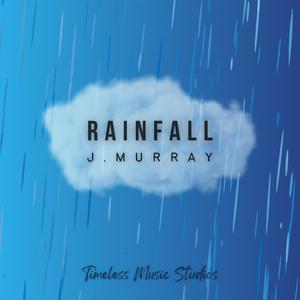 Rainfall (feat. J. Murray)