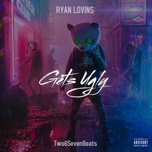 Gets Ugly(Love me) (Explicit)