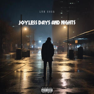 Joyless Days And Nights (Explicit)