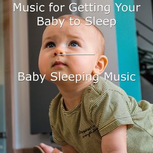 Music for Getting Your Baby to Sleep