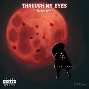 THROUGH MY EYES[GOD’S EYES] (Explicit)