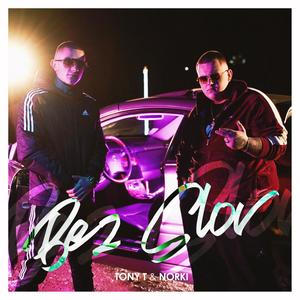 Bez Slov (feat. Tony T) (Explicit)