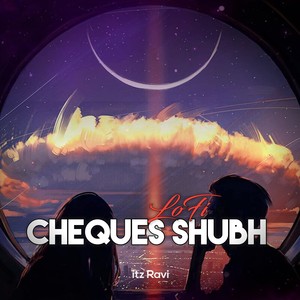 Cheques Shubh LoFi