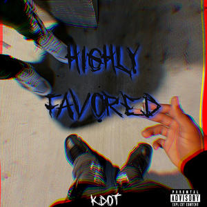 Highly Favored (Explicit)