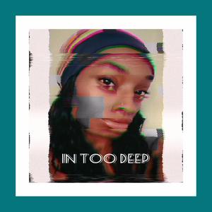 In Too Deep (Explicit)