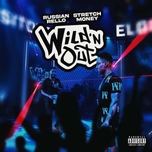 Wildn Out(feat. Stretch Money) (Explicit)