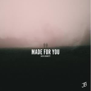 MADE FOR YOU