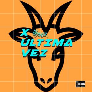 X ÚLTIMA VEZ (Explicit)