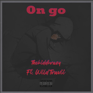 TheKiddKrazy - On Go (Explicit)