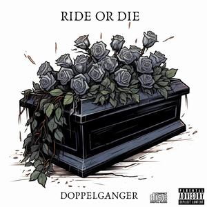 Ride Or Die (feat. Doppelganger) [Legit Mix] [Explicit]