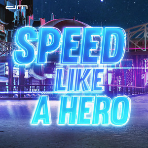Speed Like A Hero (Instrumental Version)