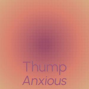 Thump Anxious