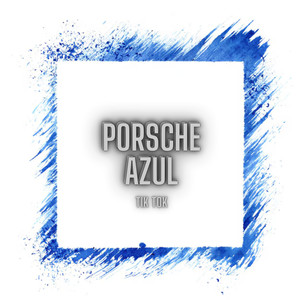 Porsche Azul - Tik Tok (Explicit)