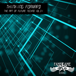 Thiniking Forward - The Art of Future Techno, Vol. 31