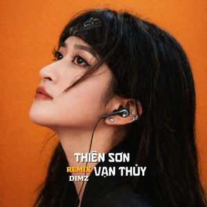 Thiên Sơn Vạn Thủy (Remix)