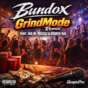 GrindMode (feat. Bundox, Big M, JDizzle & Scopic Sal) (Remix|Explicit)