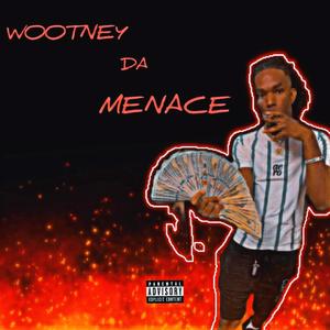 WOOTNEY DA MENACE (Explicit)