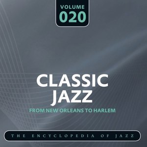 Classic Jazz - The Encyclopedia of Jazz - From New Orleans to Harlem, Vol. 20