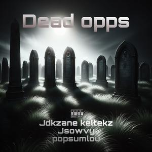 Dead opp cypher (feat. Louiveeee, Jsowvy & Keltekz) (Explicit)