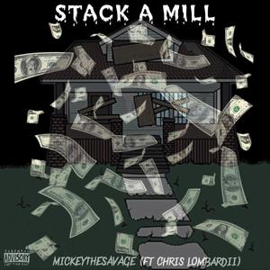 Stack A Mill (feat. Chris Lombardii) (Explicit)