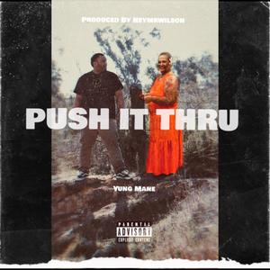 Push It Thru (Explicit)