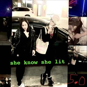 She Know She Lit 5.0 (Explicit)