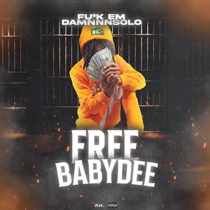 Free babydee (feat. TdeBabydee & Fu*k em) [Explicit]