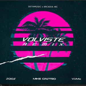 Volviste (feat. Mike Castro & VxMx) [Remix] [Explicit]