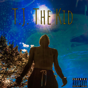 TJ The Kid (Explicit)