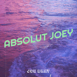 Absolut Joey (Explicit)