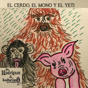 El Mono, El Cerdo y el Yeti