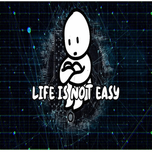 life is not easy