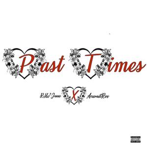 Past Times (feat. AremitRo$)