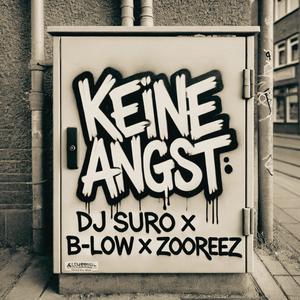 Keine Angst (feat. B-Low & Zooreez) [Explicit]