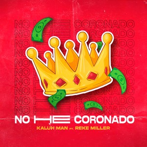 NO HE CORONADO (feat. REKE MILLER) [Explicit]