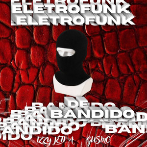 Eletrofunk de Bandido (Explicit)