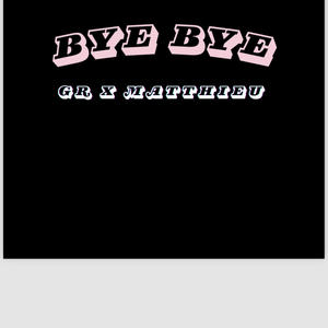 BYE BYE (feat. Matthieu)