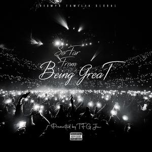 So Far From Being Great (Explicit)