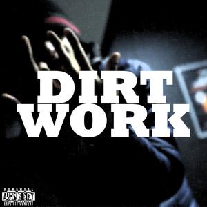 DIRTWORK (Explicit)