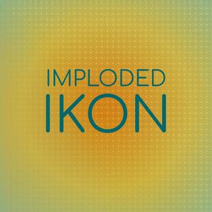 Imploded Ikon