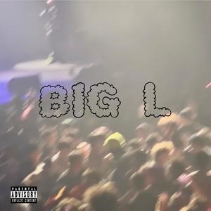 Big L (Explicit)