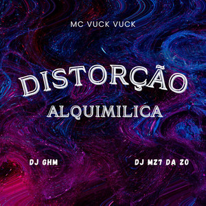 DISTORÇÃO ALQUIMILICA (Explicit)