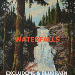 Waterfalls(feat. ExcludeMe) (Explicit)